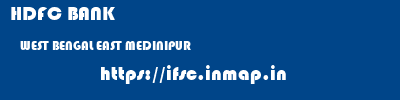 HDFC BANK  WEST BENGAL EAST MEDINIPUR    ifsc code